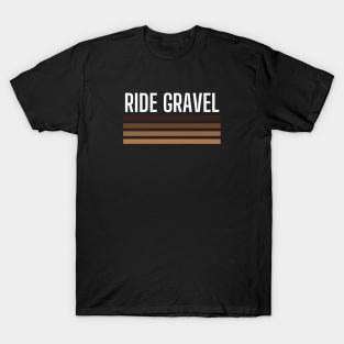 Ride Gravel Shirt, Gravel Bikes Shirt, Ride Gravel Shirt, Gravel Shirt, Gravel Bikes, Gravel Roads Shirt, Gravel Riding, Graveleur, Gravelista, Gravel Gangsta, Gravel Party, Gravel T-Shirt T-Shirt